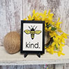 Bee Kind Sign