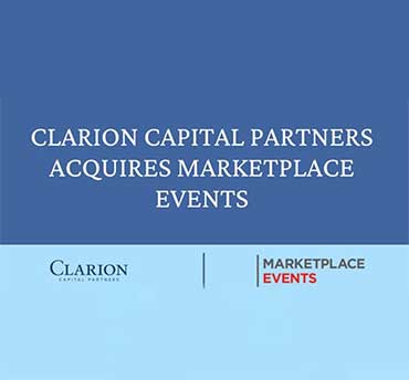 Clarion Capital Partners Acquires Marketplace Events