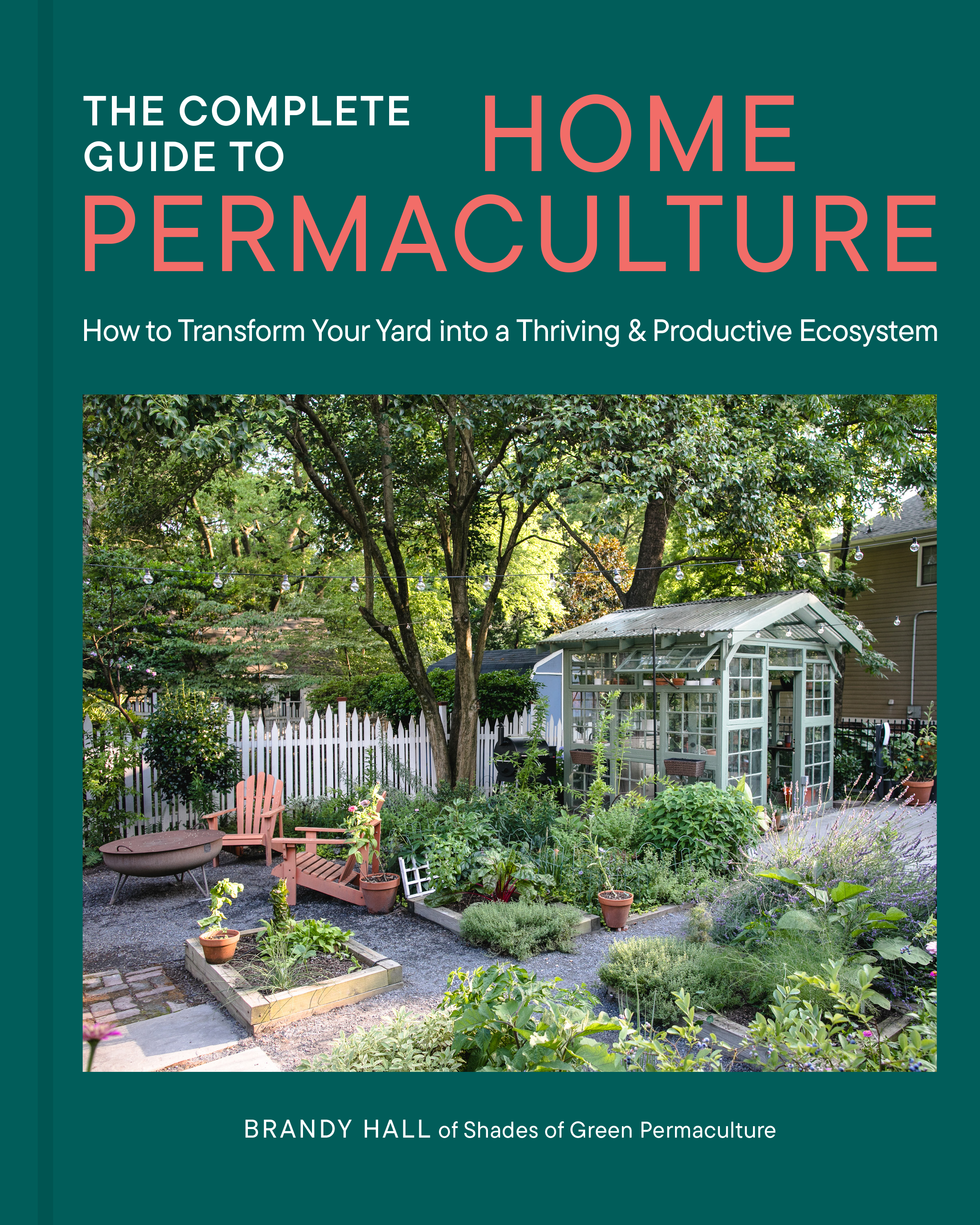 Brandy Hall - The Complete Guide to Home Permaculture