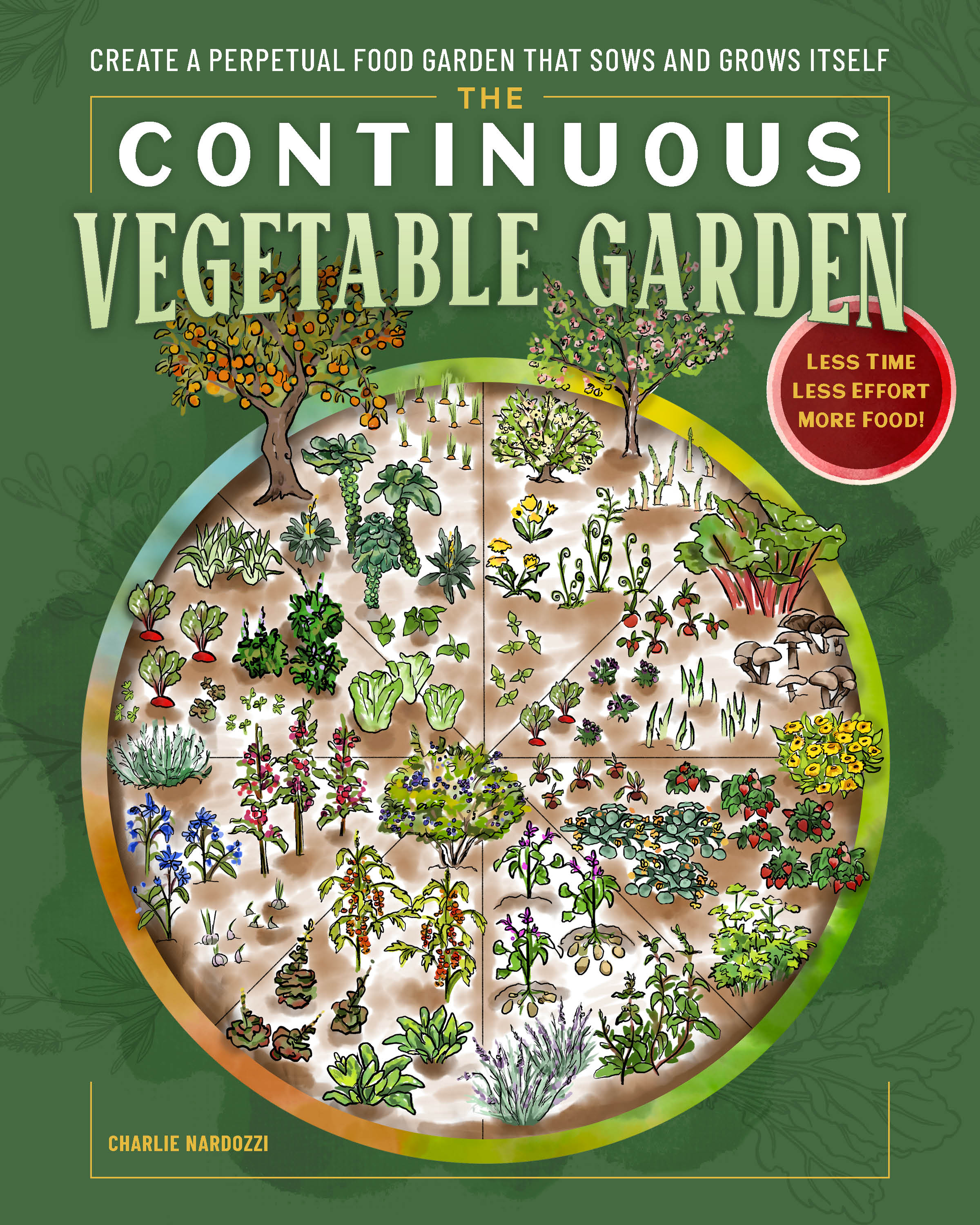 Charlie Nardozzi - The Continuous Vegetable Garden