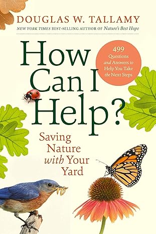Doug Tallamy - How Can I Help?