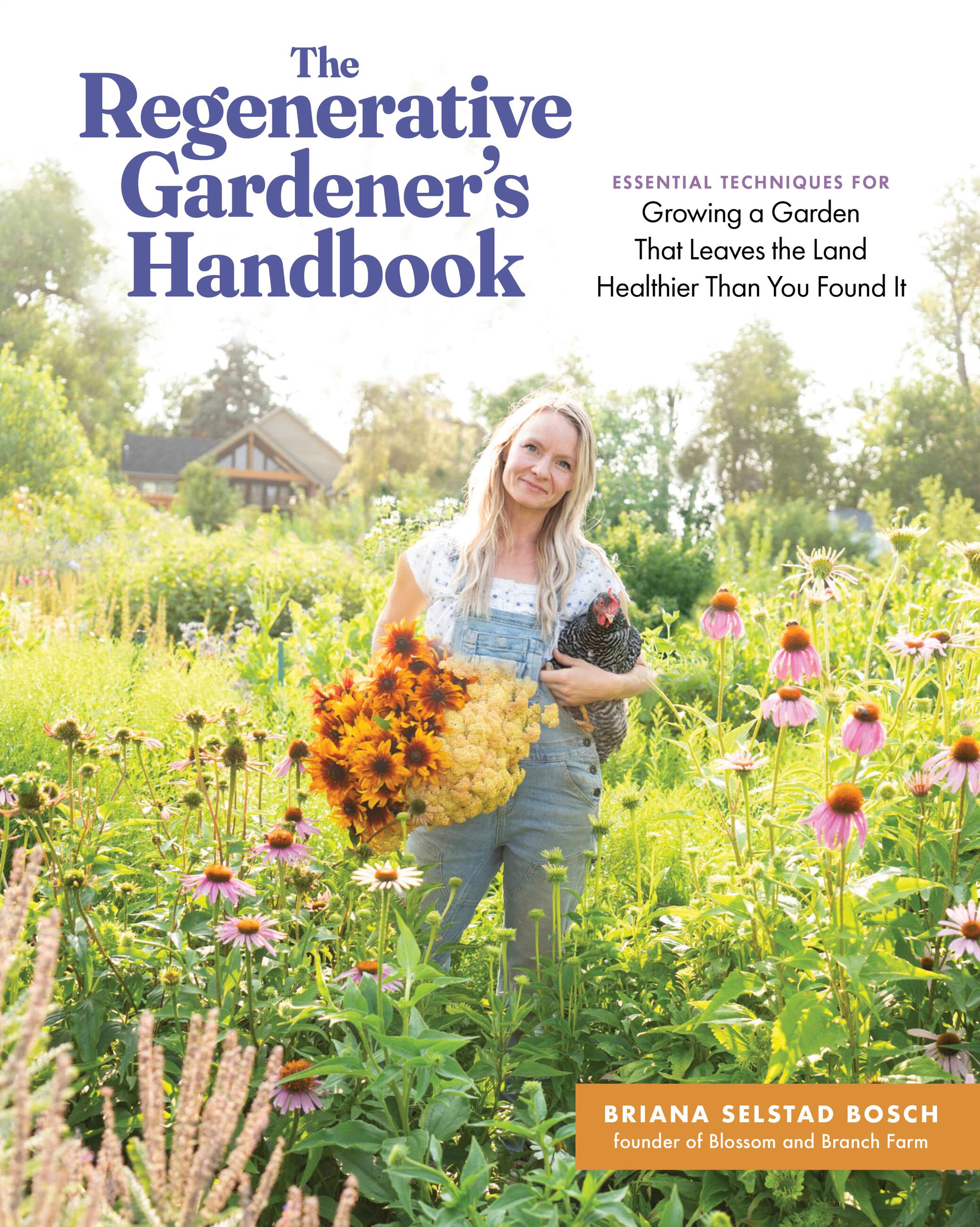 Briana Bosch - The Regenerative Gardener's Handbook