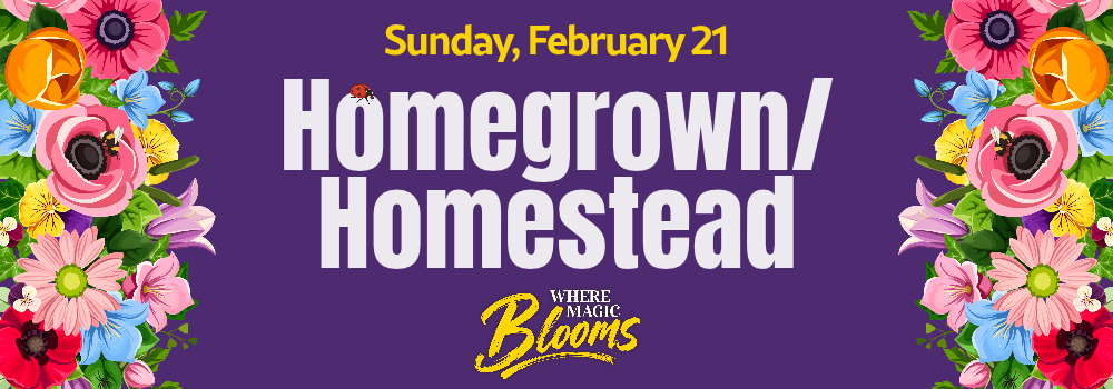 Homegrown / Homestead