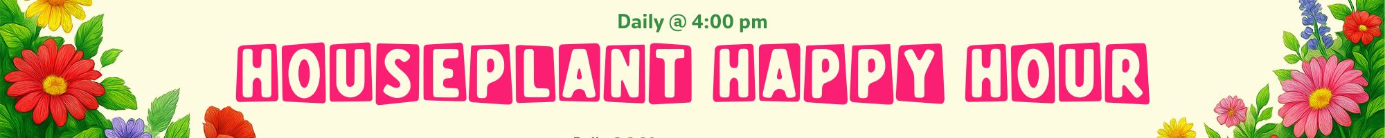 Houseplant Happy Hour