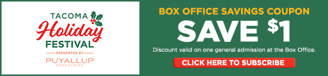 Tacoma Holiday Festival Box Office Savings Coupon