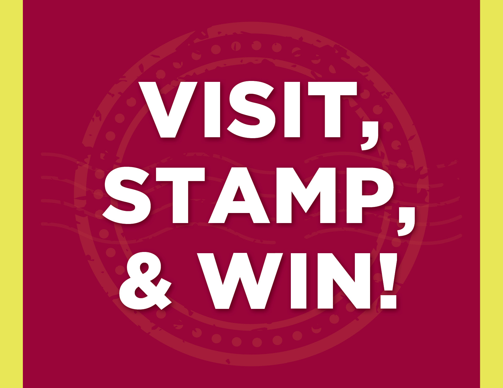 Visit, Stamp & Win!