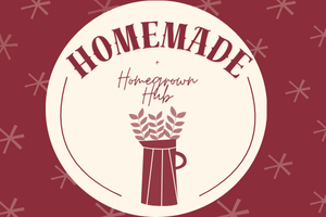 HOMEMADE + HOMEGROWN HUB
