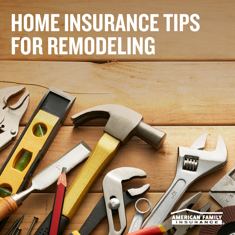 American Family Insurance Tips for Remodeling
